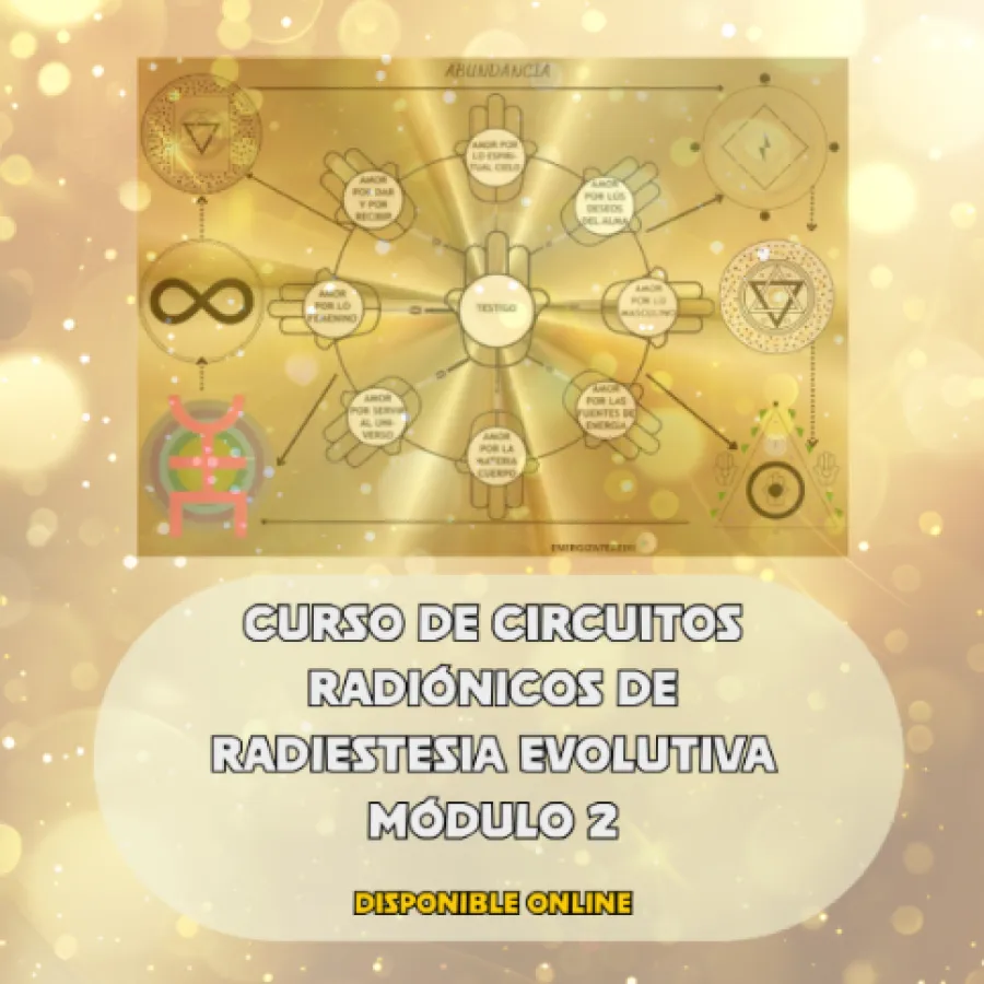 CURSO DE CIRCUITOS RADIÓNICOS DE RADIESTESIA EVOLUTIVA MÓDULO 2