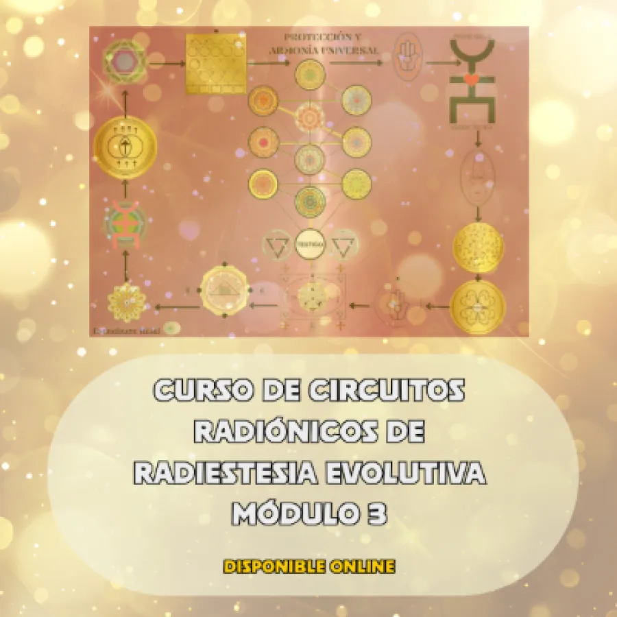CURSO DE CIRCUITOS RADIÓNICOS DE RADIESTESIA EVOLUTIVA - MÓDULO 3