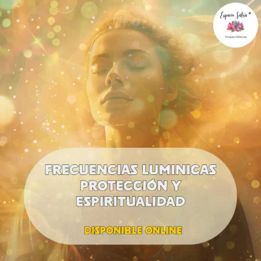 FRECUENCIAS LUMINICAS PROTECCIÓN Y ESPIRITUALIDAD
