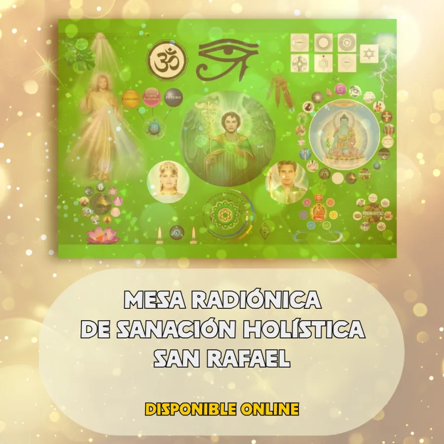 MESA RADIÓNICA DE SANACIÓN HOLÍSTICA SAN RAFAEL