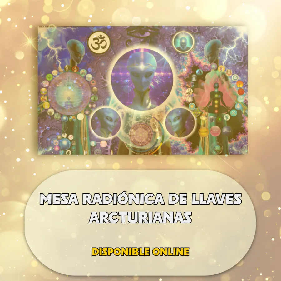 MESA RADIÓNICA  ARCTURIANA + LLAVES ARCTURIANAS