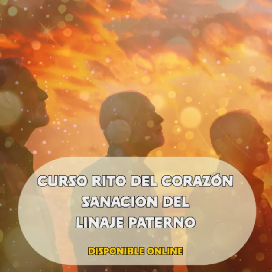 RITO DEL CORAZÓN -SANACION DEL LINAJE PATERNO