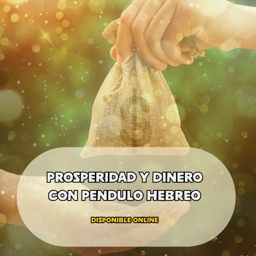 Prosperidad y Dinero con Péndulo Hebreo- Incluye Mesa Radiónica