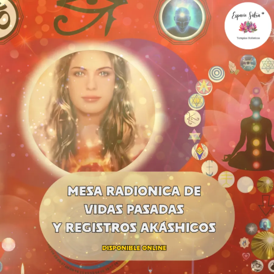 MESA RADIÓNICA DE VIDAS PASADAS Y REGISTROS AKÁSHICOS