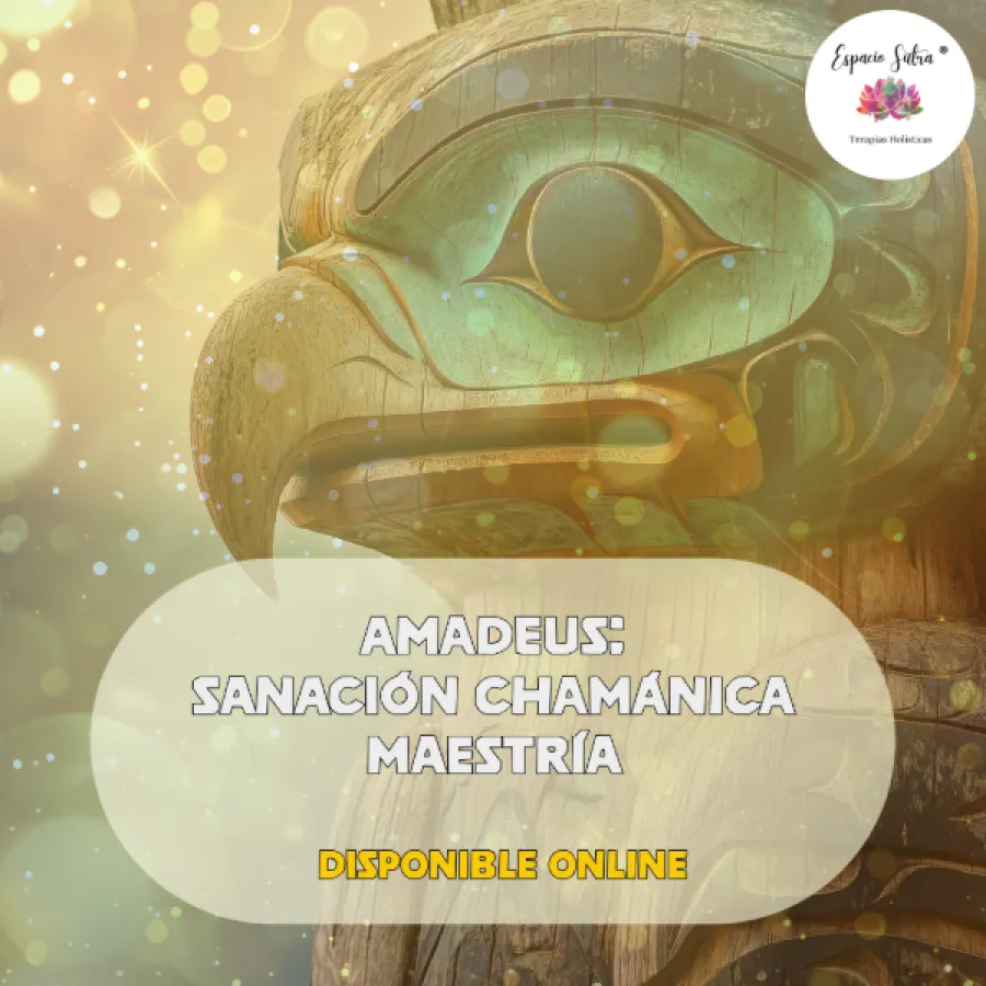 FORMACIÓN COMPLETA AMADEUS: SANACIÓN CHAMÁNICA