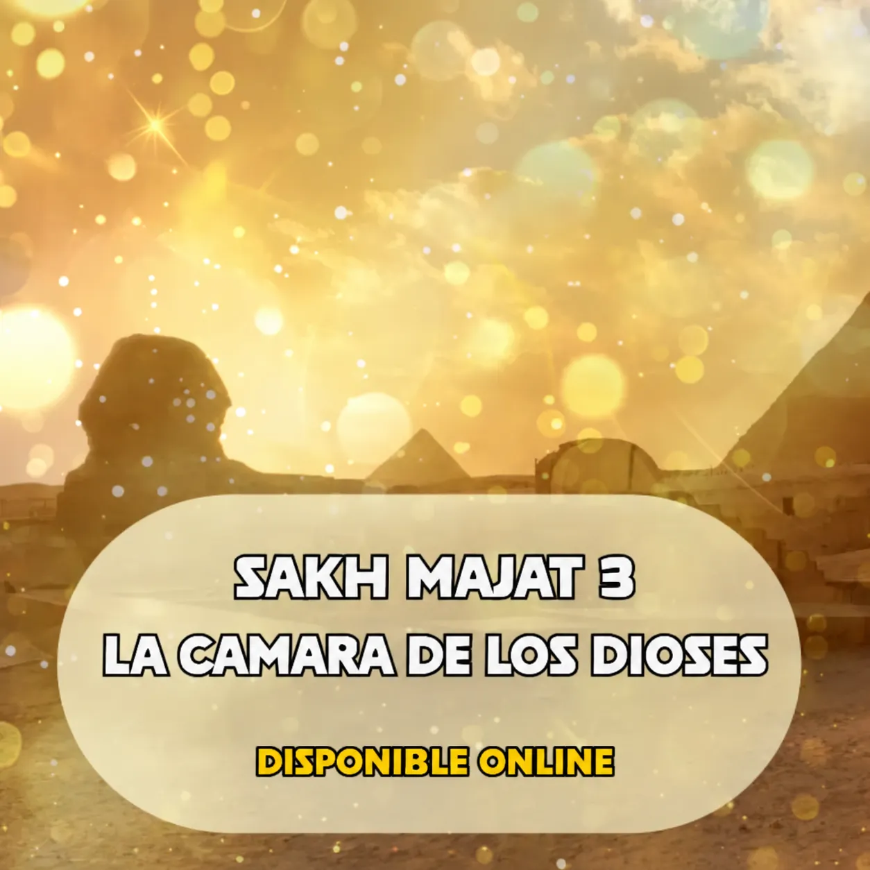 SAKH MAJAT 3 LA CAMARA DE LOS DIOSES